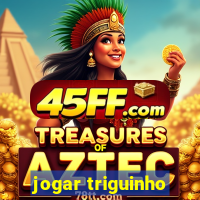 jogar triguinho